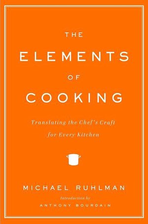 Elements of Cooking: Translating the Chef's Craft for Every Kitchen