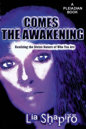 Comes the Awakening: Realizing the Divine Nature of Who You Are