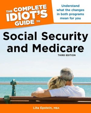The Complete Idiot's Guide to Social Security and Medicare,3rd Edition