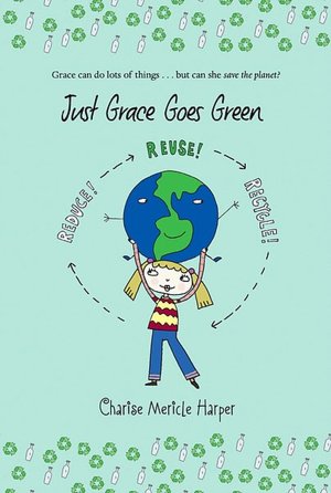Just Grace Goes Green (Just Grace Series)