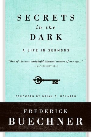 Secrets in the Dark: A Life in Sermons
