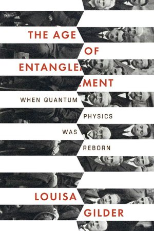 The Age of Entanglement: When Quantum Physics Was Reborn