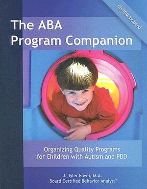 Full ebooks download ABA Program Companion: Organizing Quality Programs for Children with Autism and Pdd (English Edition) 9780966526677 by J. Tyler Fovel