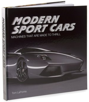 Modern Sports Cars: Machines That Are Made To Thrill
