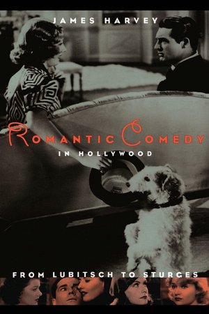 Romantic Comedy: In Hollywood, from Lubitsch to Sturges