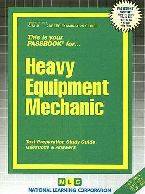Heavy Equipment Mechanic: Test Preparation Study Guide, Questions and Answers
