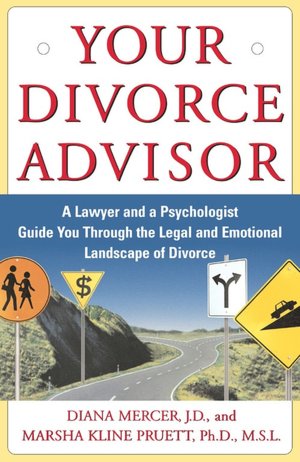Your Divorce Advisor: A Lawyer and a Psychologist Guide You through the Legal and Emotional Landscape of Divorce