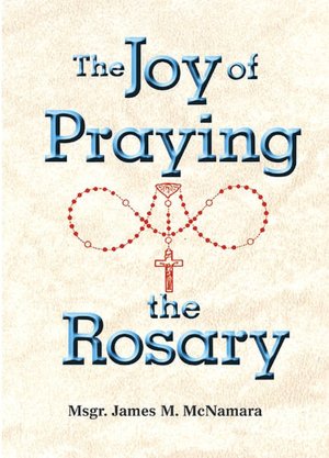 The Joy of Praying the Rosary