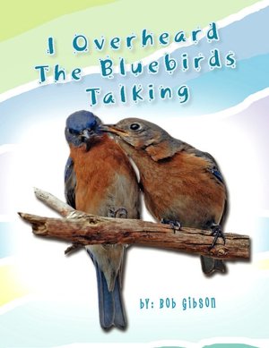 I Overheard The Bluebirds Talking