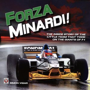 Forza Minardi!: The Inside Story of the Little Team Which Took on the Giants of F1