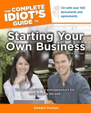 The Complete Idiot's Guide to Starting your Own Business