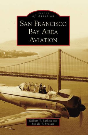 San Francisco Bay Area Aviation, California (Images of Aviation Series)