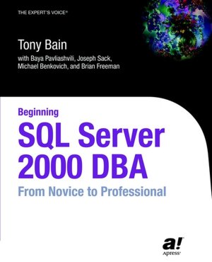 Beginning SQL Server 2000 DBA: From Novice to Professional