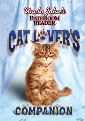Uncle John's Bathroom Reader: Cat Lover's Companion