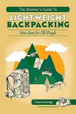 The Boomer's Guide to Lightweight Backpacking: New Gear for Old People
