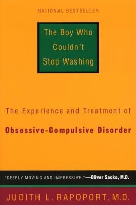 The Boy Who Couldn't Stop Washing: The Experience and Treatment of Obsessive-Compulsive Disorder