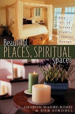 Beautiful Places, Spiritual Spaces: The Art of Stress-Free Interior Design