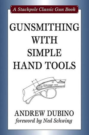 Gunsmithing with Simple Hand Tools