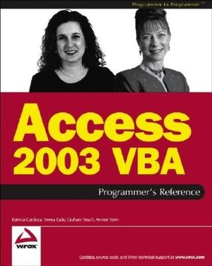Free ebook downloads in txt format Access 2003 VBA: Programmer's Reference by Patricia Cardoza, Graham Seach, Armen Stein, Teresa Hennig