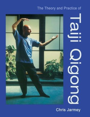The Theory and Practice of Taiji Qigong