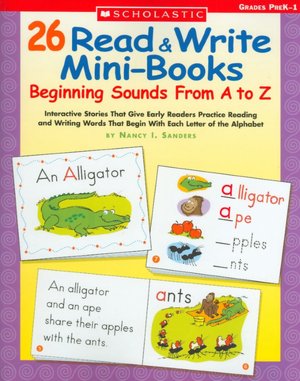 26 Read and Write Mini-Books: Beginning Sounds From A to Z