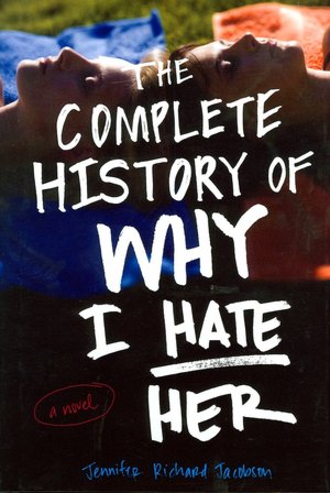 The Complete History of Why I Hate Her