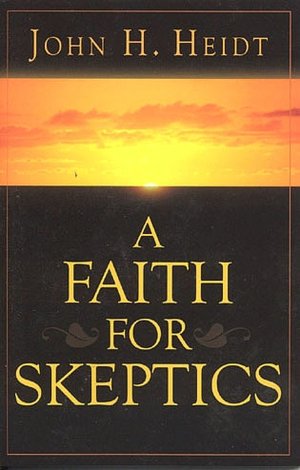 A Faith for Skeptics: A Book of Popular Apologetics
