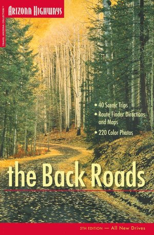 Travel Arizona: The Back Roads (Travel Arizona Collection Series)