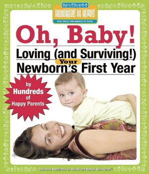 Oh Baby!: Loving Your Newborn's First Year