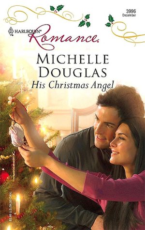 His Christmas Angel (Harlequin Romance #3996)