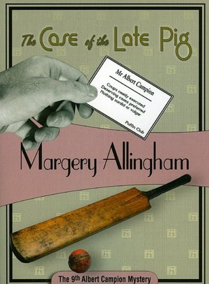 The Case of the Late Pig (Albert Campion Series #9)