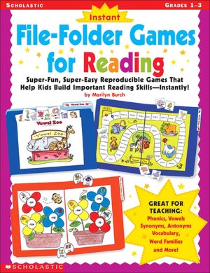 Instant File-Folder Games for Reading: Super-Fun, Super-Easy Reproducible Games That Help Kids Build Important Reading Skills-Independently
