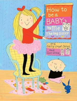 How to Be a Baby...by Me, the Big Sister