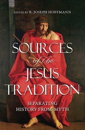 Sources of the Jesus Tradition: Separating History from Myth