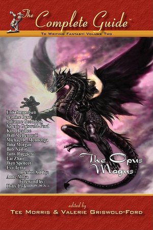 The Complete Guide To Writing Fantasy, Volume Two~The Opus Magus