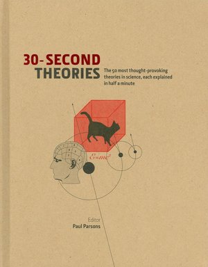 30-Second Theories: The 50 Most Thought-Provoking Theories in Science, Each Explained in Half a Minute