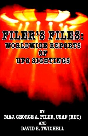 Filer's Files: Worldwide Reports of U. F. O. Sightings