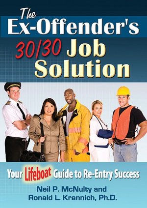 The Ex-Offender's 30/30 Job Solution: Your Lifeboat Guide to Re-entry Success