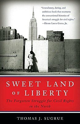 Sweet Land of Liberty: The Forgotten Struggle for Civil Rights in the North