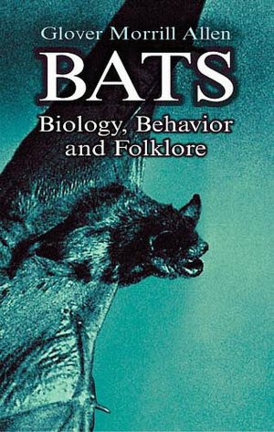 Bats: Biology, Behavior and Folklore