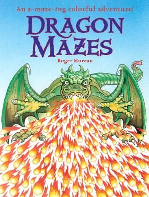 Dragon Mazes: An A-Maze-ing Colorful Adventure!