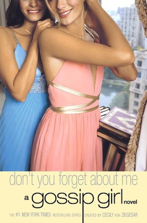 Don't You Forget About Me (Gossip Girl Series #11)