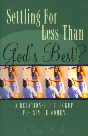 Settling for Less than God's Best: A Relationship Check-up for Single Women