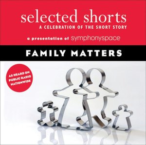 Selected Shorts: Family Follies