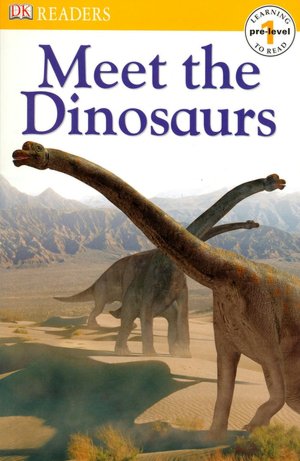 Meet the Dinosaurs (DK Readers Pre-Level 1 Series)