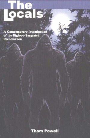 Locals: A Contemporary Investigation of the Bigfoot/Sasquatch Phenomenon