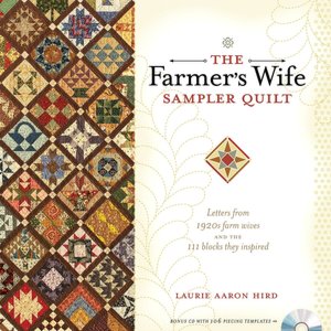 The Farmer's Wife Sampler Quilt: Letters from 1920s Farm Wives and the 111 Blocks They Inspired