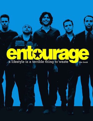 Entourage: A Lifestyle Is a Terrible Thing to Waste
