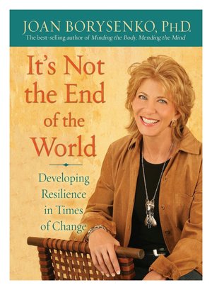 It's Not the End of the World: Developing Resilience in Times of Change