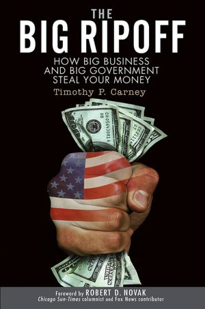 Big Ripoff: How Big Business and Big Government Steal Your Money